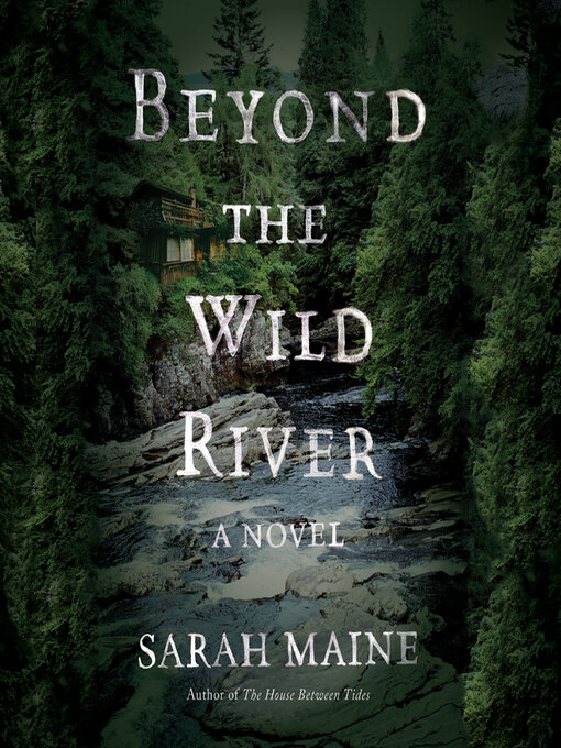 Title details for Beyond the Wild River by Sarah Maine - Available